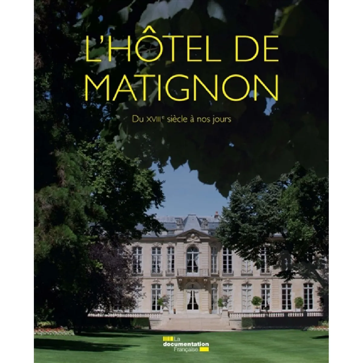 L'hôtel de Matignon : du XVIIIe siècle à nos jours · Occasion