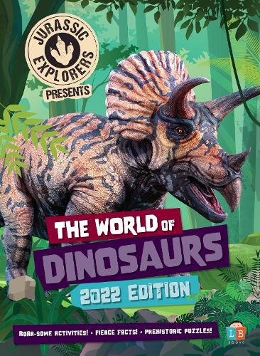 The World of Dinosaurs by JurassicExplorers2022 Edition (Hardback)