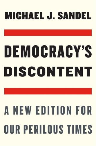Democracy's Discontent: A New Edition for Our Perilous Times (Paperback)