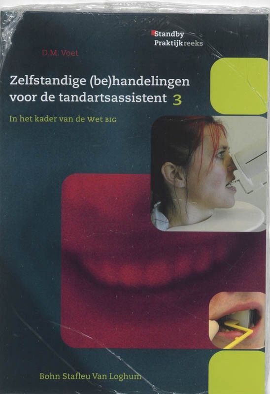 Zelfstandige (Be)handelingen Deel 3 - Praktijkreeks - Veiligheid - Digitale Röntgenopnamen