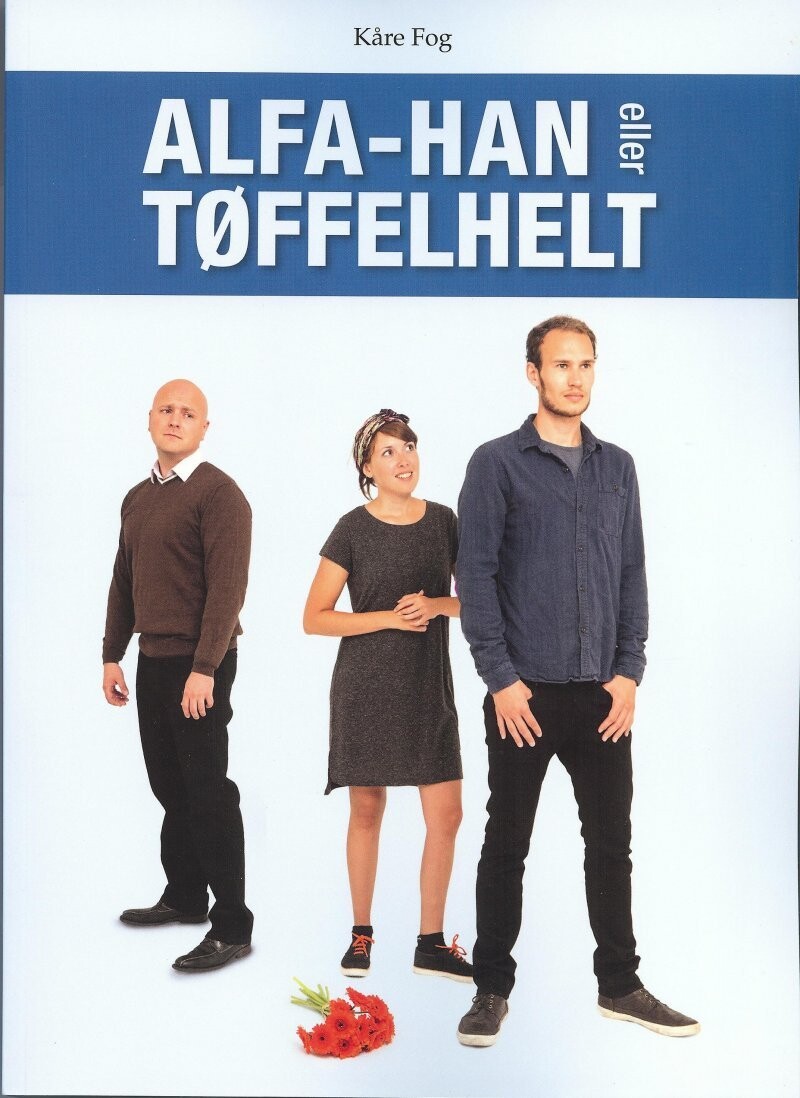 Alfa-Han Eller Tøffelhelt - Kåre Fog - Bog