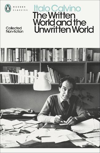 The Written World and the Unwritten World: Collected Non-Fiction - Penguin Modern Classics (Paperback)