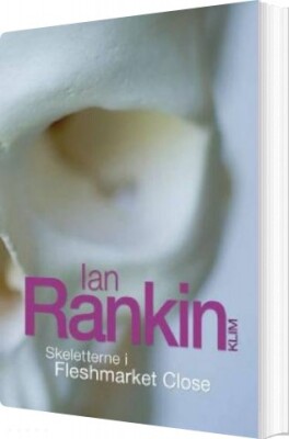 Skeletterne I Fleshmarket Close - Ian Rankin - Bog