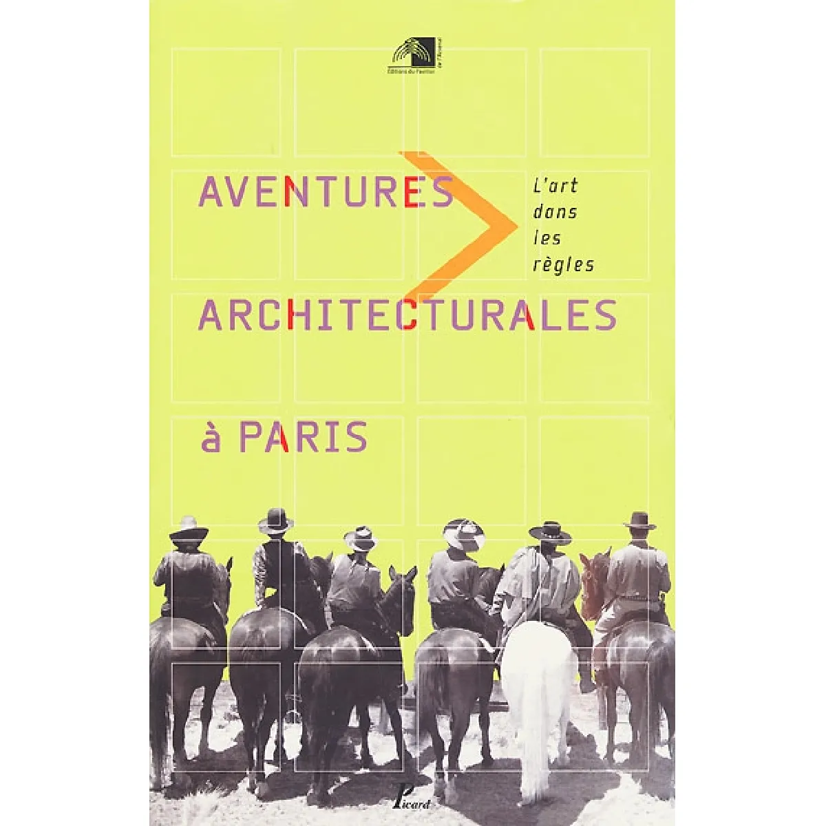 Aventures architecturales à Paris : l'art dans les règles : exposition, Pavillon de l'Arsenal, de mai à septembre 2000 · Occasion