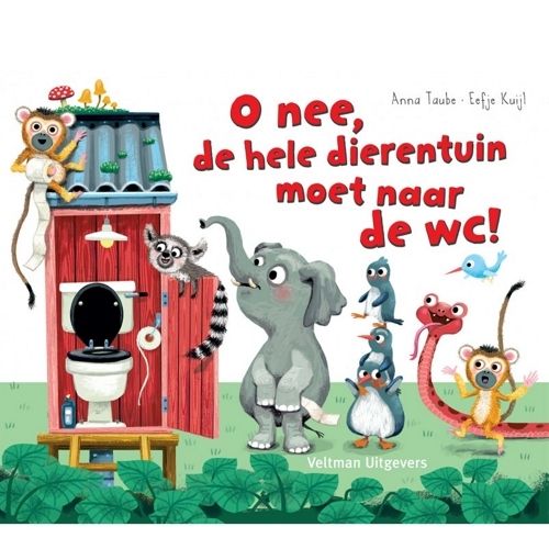 Veltman uitgevers o nee,de hele dierentuin moet naar de wc