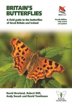 Britain's Butterflies: A Field Guide to the Butterflies of Great Britain and Ireland - Fully Revised and Updated Fourth Edition - WILDGuides (Paperback)