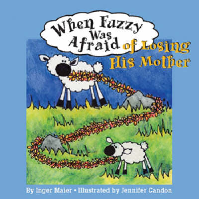 When Fuzzy Was Afraid of Losing His Mother (Paperback)