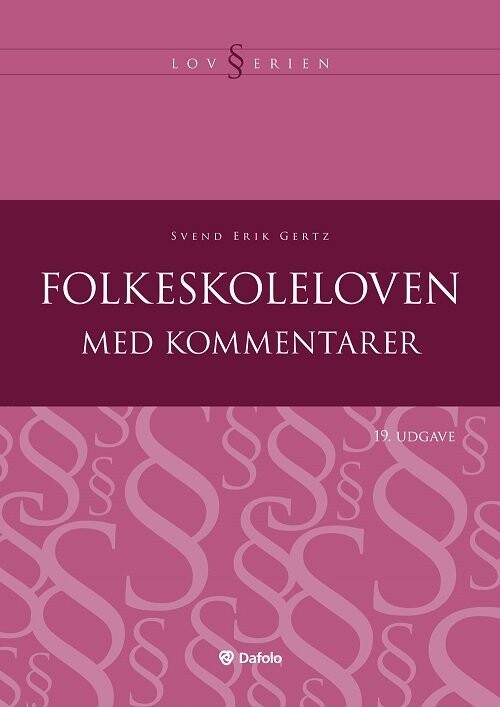 Folkeskoleloven Med Kommentarer - 19. Udgave - Svend Erik Gertz - Bog