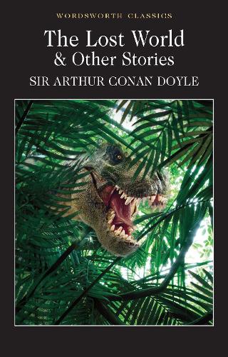 The Lost World and Other Stories - Wordsworth Classics (Paperback)