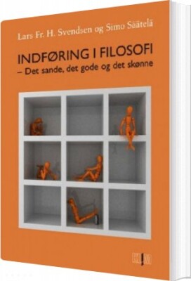 Indføring I Filosofi - Lars Fr. H. Svendsen - Bog