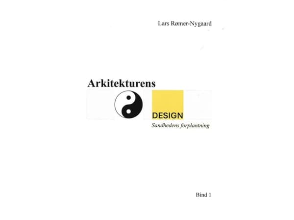 Arkitekturens Design | Lars Rømer-Nygaard | Språk: Dansk