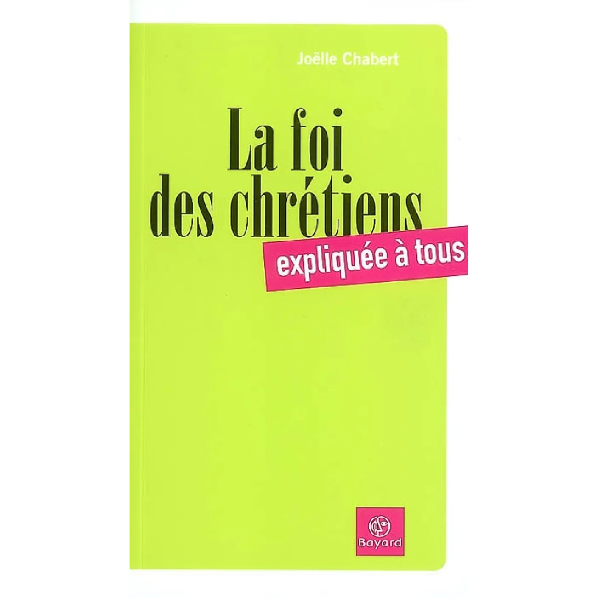 La foi des chrétiens expliquée à tous · Occasion