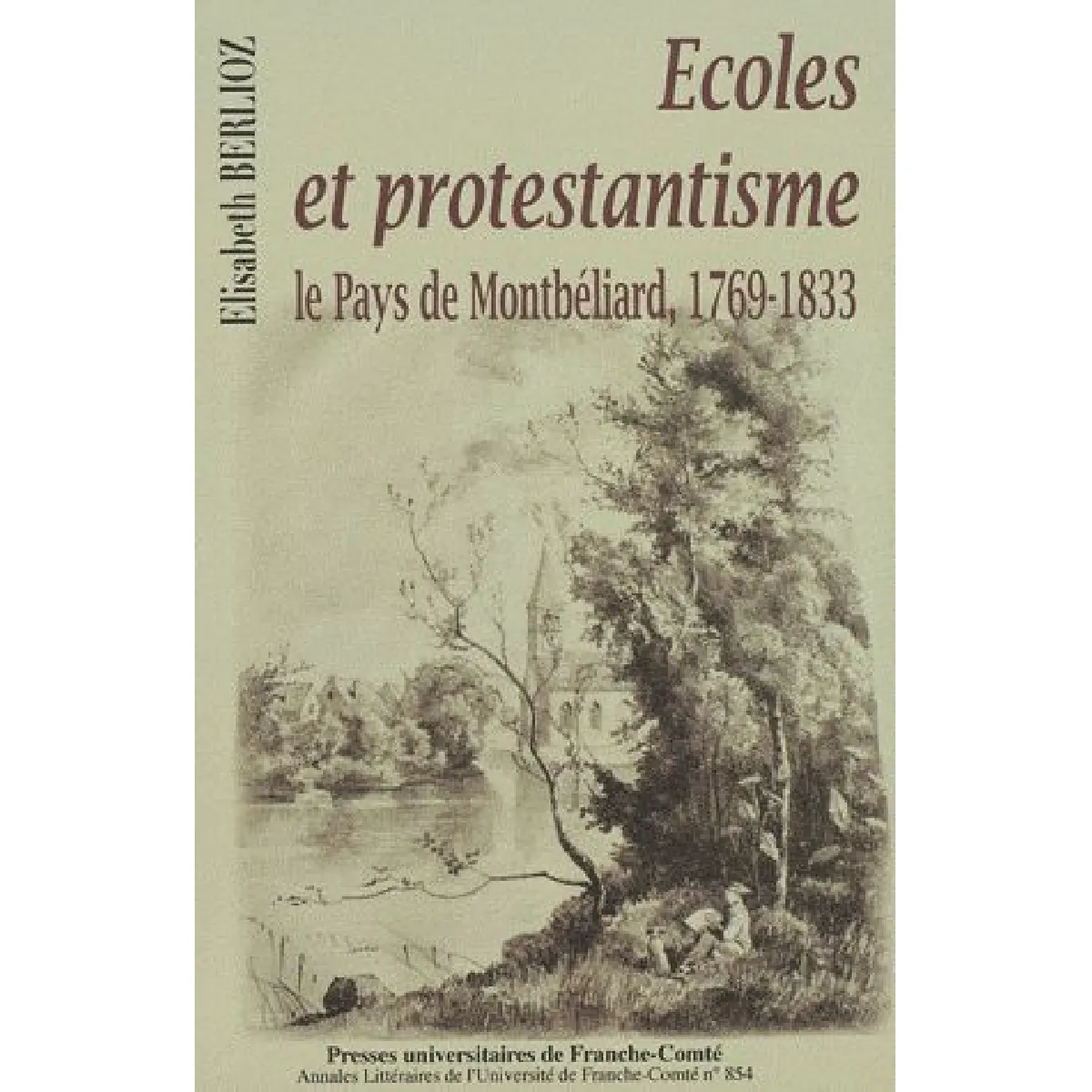 Ecoles et protestantisme : le pays de Montbéliard, 1769-1833 · Occasion