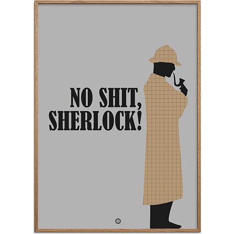 No shit, Sherlock! - 30x40 cm