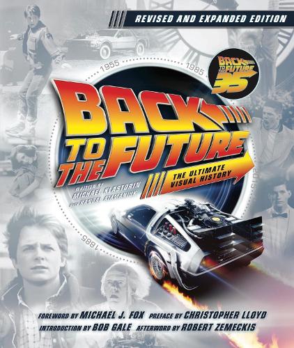Back to the Future: The Ultimate Visual History - Updated Edition (Hardback)