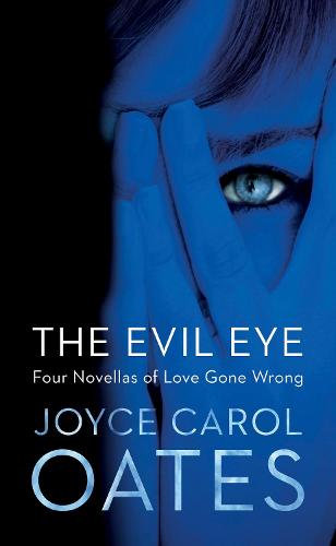 Evil Eye: Four Novellas of Love Gone Wrong (Hardback)