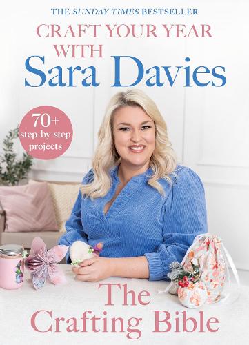 Craft Your Year with Sara Davies: Crafting Queen, Dragons' Den and Strictly Star (Hardback)