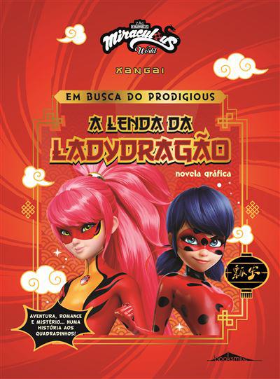 Miraculous World: as Aventuras de Ladybug de Vários Autores - Xangai - em Busca do Prodigious - A Lenda da Ladydragão