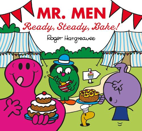 Mr. Men: Ready, Steady, Bake! - Mr. Men & Little Miss Celebrations (Paperback)