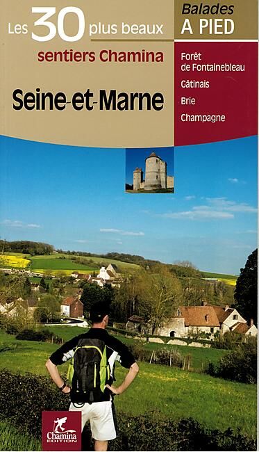 CHAMINA - 30 PLUS BEAUX SENTIERS SEINE ET MARNE