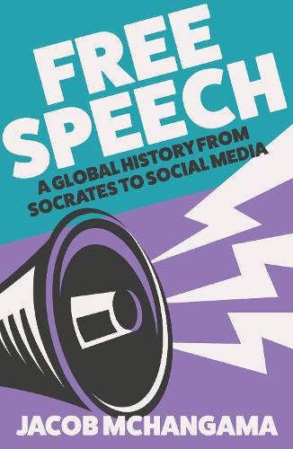 Free Speech: A Global History from Socrates to Social Media (Paperback)