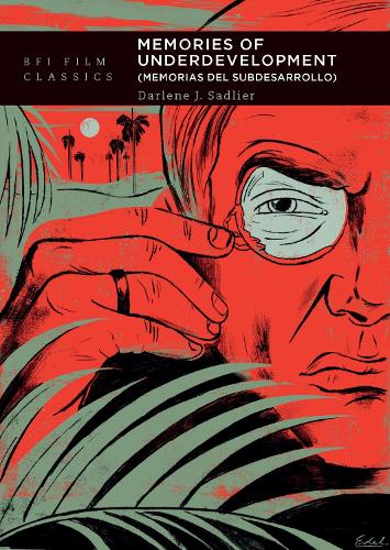 Memories of Underdevelopment: Memorias del Subdesarrollo - BFI Film Classics (Paperback)
