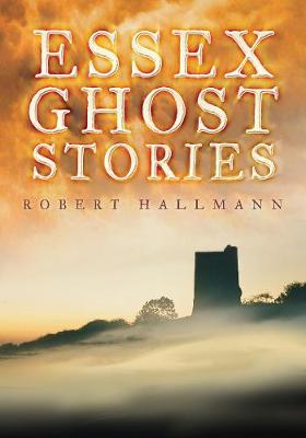 Essex Ghost Stories (Paperback)