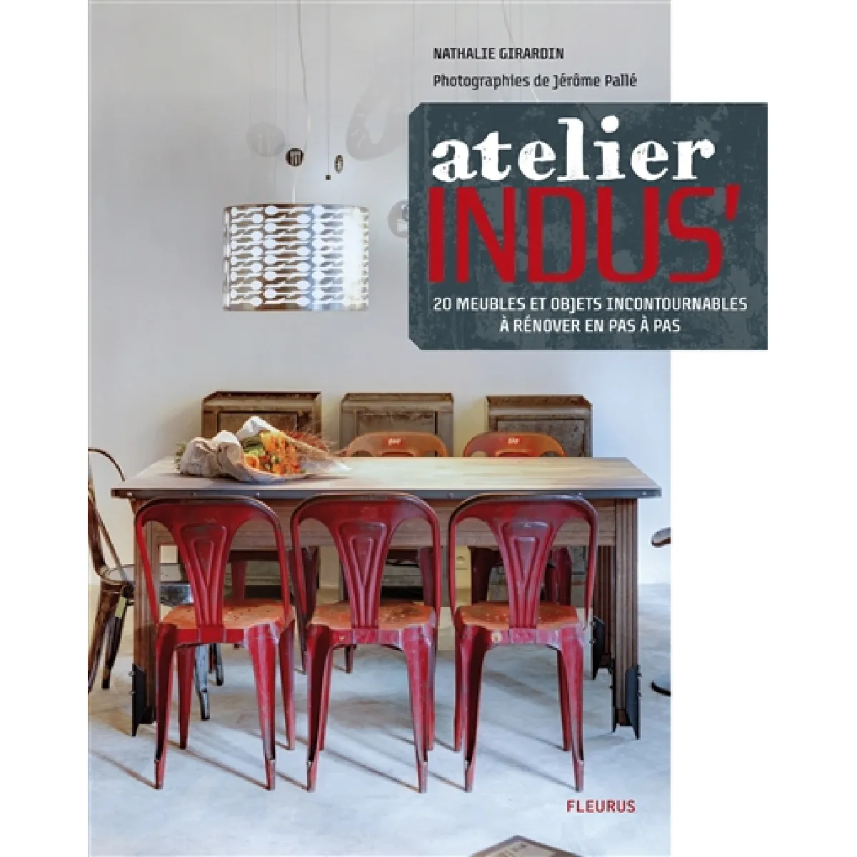 Atelier indus' : 20 meubles et objets incontournables à rénover en pas à pas · Occasion