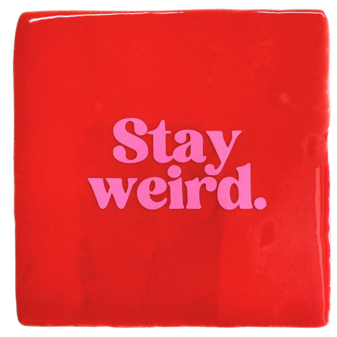 Bludd tegel Stay weird