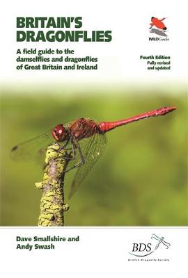Britain's Dragonflies: A Field Guide to the Damselflies and Dragonflies of Great Britain and Ireland - Fully Revised and Updated Fourth Edition - WILDGuides (Paperback)