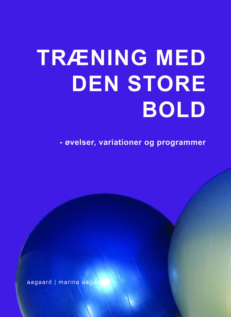 Træning Med Den Store Bold - Marina Aagaard - Bog
