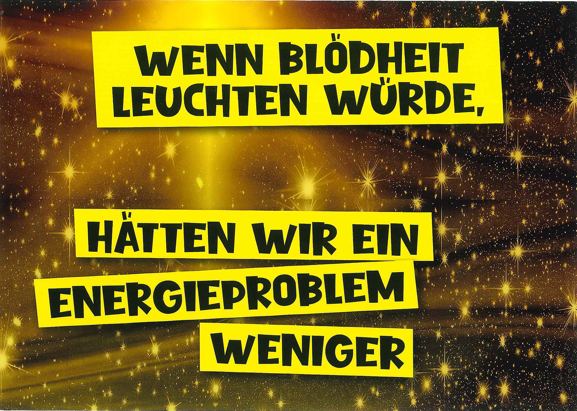 Postkarte 'Wenn Blödheit leuchten würde...' günstig bestellen