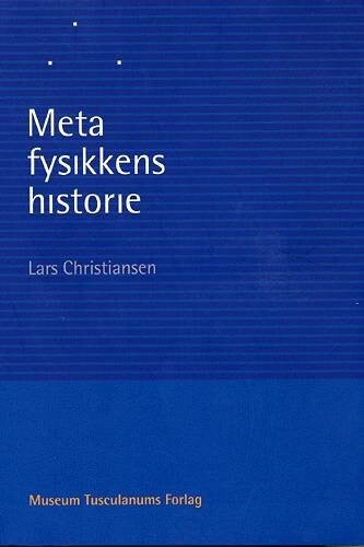 Metafysikkens Historie - Lars Christiansen - Bog