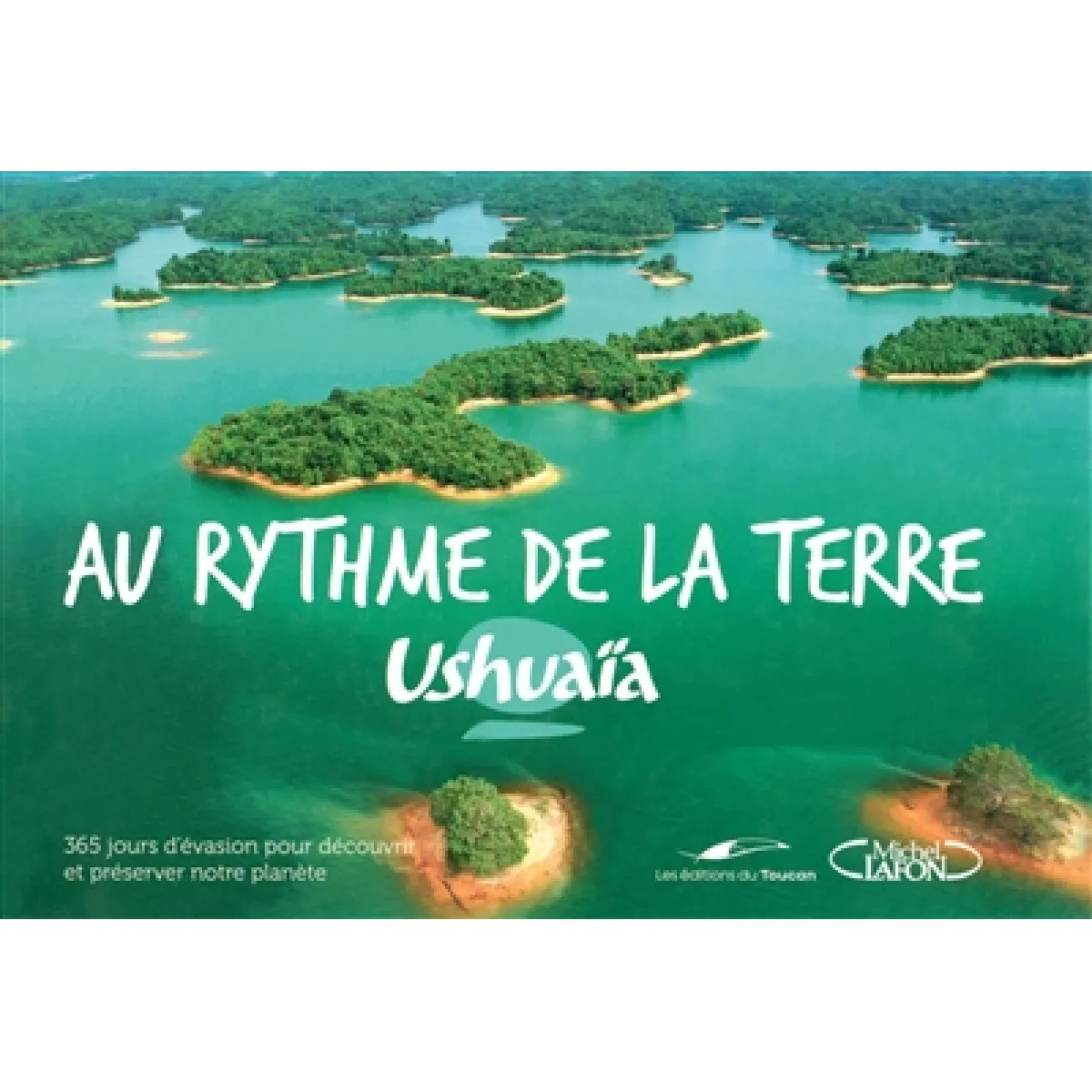 Au rythme de la Terre : 365 jours d'évasion pour découvrir et préserver notre planète · Occasion