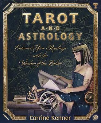 Tarot and Astrology: Enhance Your Readings with the Wisdom of the Zodiac (Paperback)