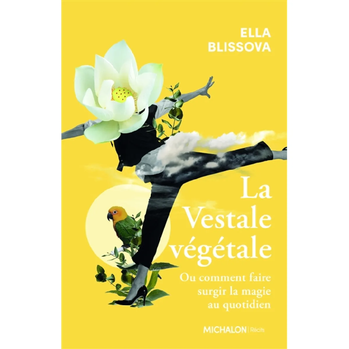 La vestale végétale ou Comment faire surgir la magie au quotidien · Occasion