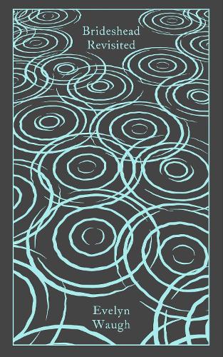 Brideshead Revisited: The Sacred and Profane Memories of Captain Charles Ryder - Penguin Clothbound Classics (Hardback)