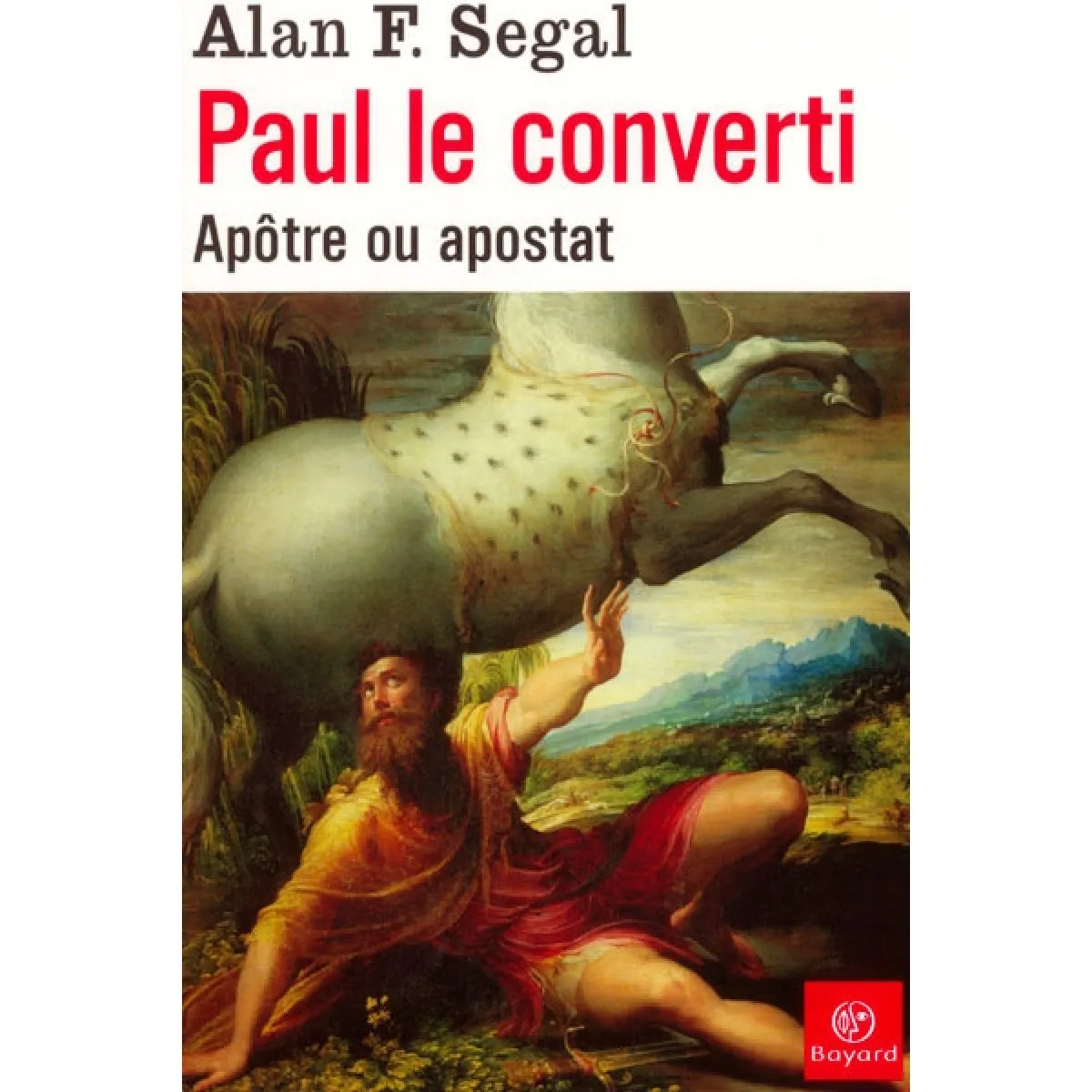 Paul le converti : apôtre ou apostat · Occasion