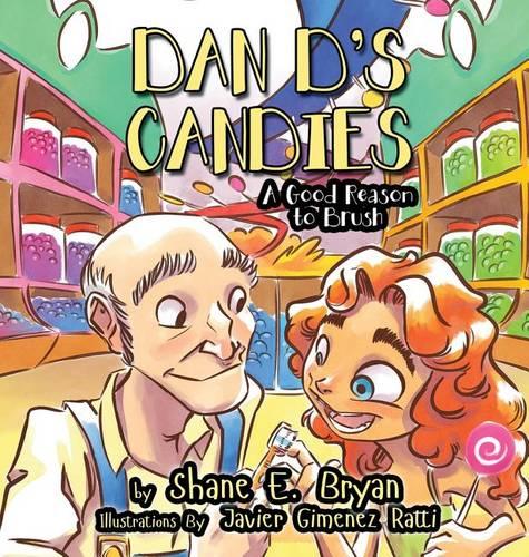 Dan D's Candies: A Good Reason to Brush (Hardback)