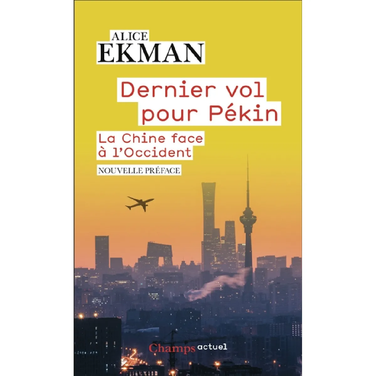 Dernier vol pour Pékin : la Chine face à l'Occident