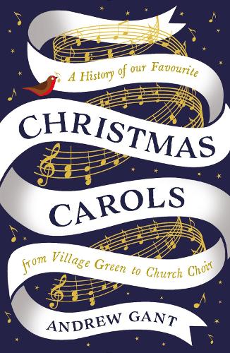 Christmas Carols: From Village Green to Church Choir (Paperback)
