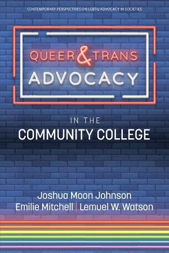 Queer & Trans Advocacy in the Community College - Contemporary Perspectives on LGBTQ Advocacy in Societies (Hardback)