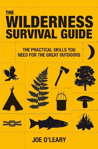 Wilderness Survival Guide: The Practical Skills You Need for the Great Outdoors (Paperback)