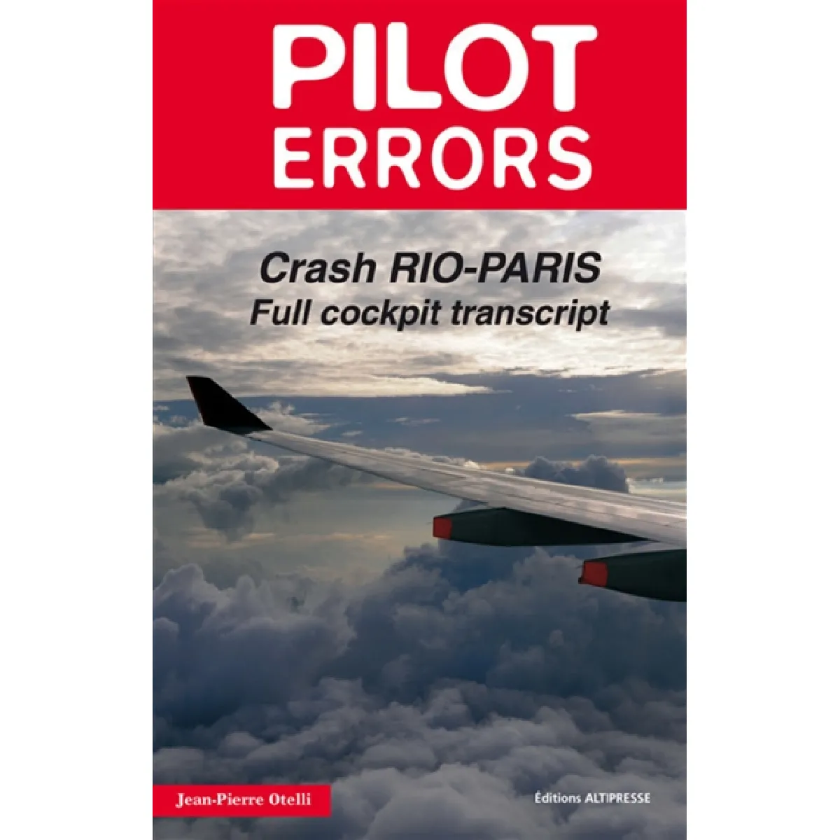 Pilot errors. Vol. 5. Crash Rio-Paris : full cockpit transcript · Occasion