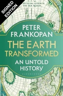 The Earth Transformed: An Untold History: Signed Exclusive Edition (Hardback)