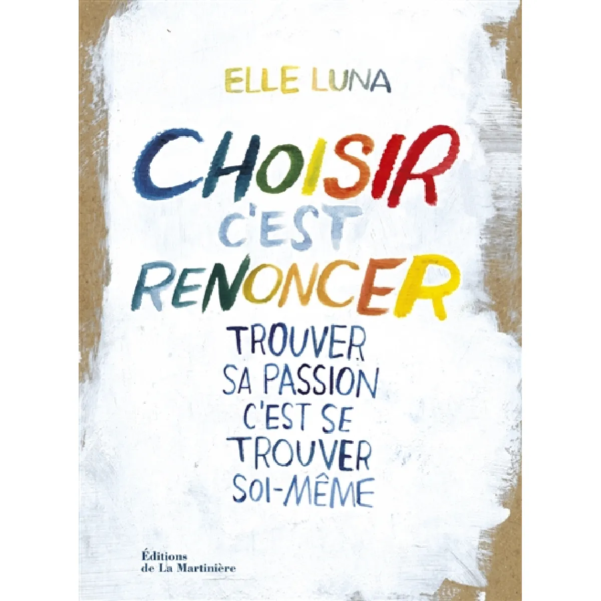 Choisir, c'est renoncer : trouver sa passion, c'est se trouver soi-même · Occasion