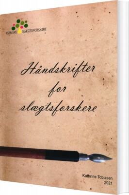 Håndskrifter For Slægtsforskere - Kathrine Tobiasen - Bog