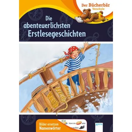 Arena Der Bücherbär Vorschule - Die abenteuerlichsten Erstlesegeschichten