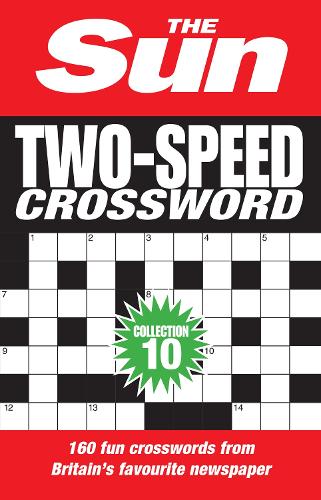 The Sun Two-Speed Crossword Collection 10: 160 Two-in-One Cryptic and Coffee Time Crosswords - The Sun Puzzle Books (Paperback)