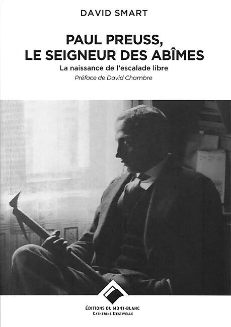 EDITIONS DU MONT BLANC - PAUL PREUSS LE SEIGNEUR DES ABIMES
